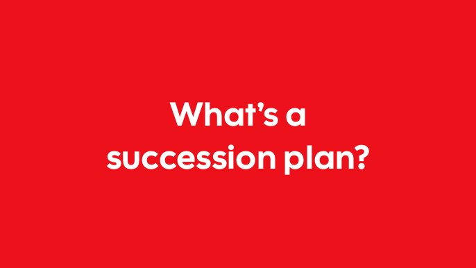 What's a succession plan?